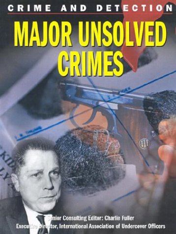 Stock image for Major Unsolved Crimes (Crime and Detection) for sale by The Book Cellar, LLC