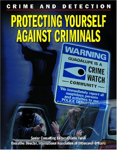 Imagen de archivo de Protecting Yourself Against Criminals a la venta por Better World Books