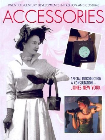 Imagen de archivo de Accessories (Twentieth-Century Developments in Fashion and Costume) a la venta por SecondSale
