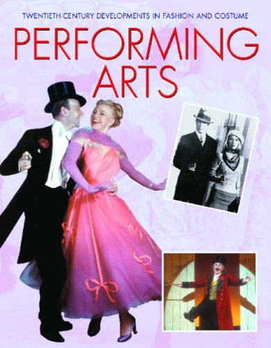 Stock image for The Performing Arts (Twentieth-Century Developments in Fashion and Costume) for sale by HPB-Diamond