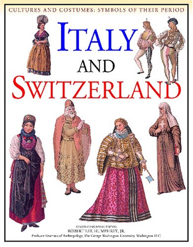 Beispielbild fr Italy and Switzerland (Cultures and Costumes: Symbols of Their Period) zum Verkauf von FOLCHATT