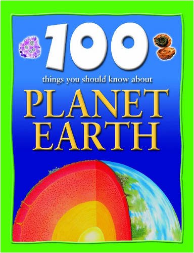 Stock image for 100 Things You Should Know About Planet Earth for sale by Irish Booksellers