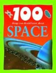 100 Things You Should Know About Space (9781590844571) by Becklake, Sue