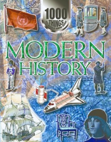 Modern History (1000 Things You Should Know About) (9781590844687) by Farndon, John