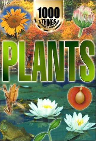 Plants (1000 Things You Should Know About) (9781590844700) by John Farndon; Peter Riley