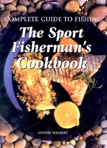 Stock image for The Sport Fisherman's Cookbook (Complete Guide to Fishing) for sale by Ergodebooks