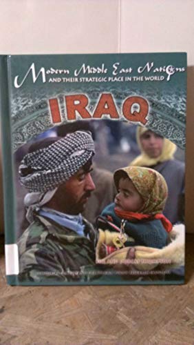 Iraq (Modern Middle East Nations and Their Strategic Place in the World) (9781590845080) by Thompson, William; Thompson, Dorcas