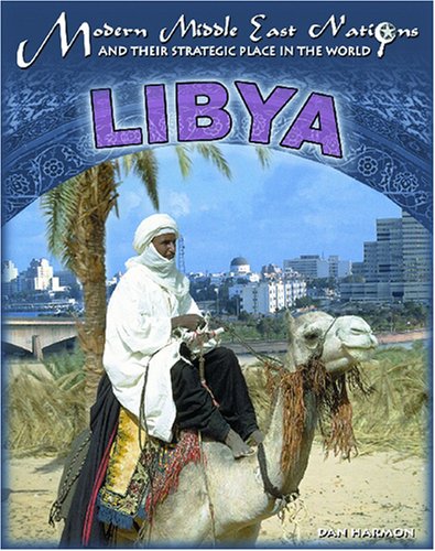 9781590845127: Libya (Modern Middle East Nations & Their Strategic Place in the World S.)