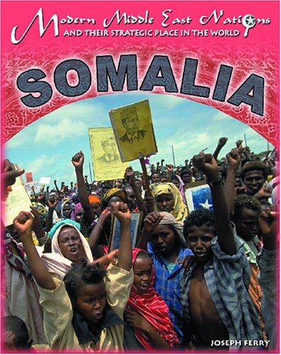 Stock image for Somalia (Modern Middle East Nations and Their Strategic Place in the World) for sale by Ezekial Books, LLC