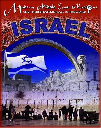 Stock image for Israel (Modern Middle East Nations and Their Strategic Place in the World) for sale by Ergodebooks