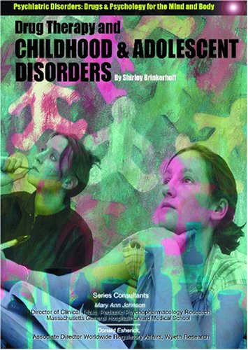 9781590845639: Drug Therapy and Childhood and Adolescent Disorders (Psychiatric Disorders: Drugs & Psychology for the Mind and Body)
