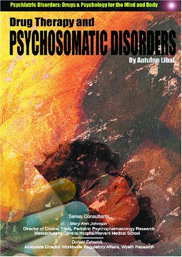 Beispielbild fr Drug Therapy and Psychosomatic Disorders (Encyclopedia of Psychiatric Drugs and Their Disorders) zum Verkauf von The Book Cellar, LLC