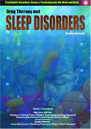 Stock image for Drug Therapy and Sleep Disorders (Psychiatric Disorders: Drugs & Psychology for the Mind and Body) for sale by Ergodebooks