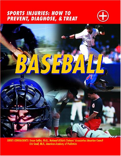 Stock image for Baseball: Sports Injuries: How to Prevent, Diagnose, & Treat for sale by Dream Books Co.