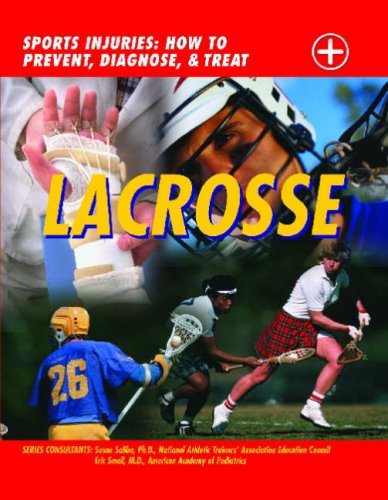 Stock image for Lacrosse: Sports Injuries: How to Prevent, Diagnose, & Treat for sale by Irish Booksellers