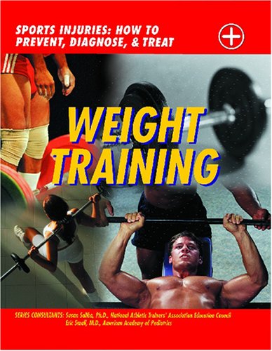 Stock image for Weight Training: Sports Injuries: How to Prevent, Diagnose, and Treat for sale by Ergodebooks