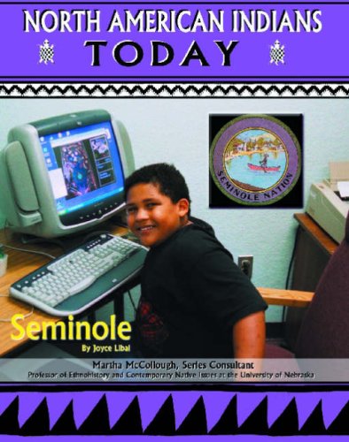 Seminole (North American Indians Today) (9781590846773) by Libal, Joyce