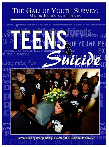 9781590847244: Teens and Suicide (Gallup Youth Survey, Major Issues and Trends)