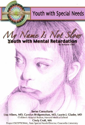 Beispielbild fr My Name Is Not Slow: Youth With Mental Retardation (Youth With Special Needs) zum Verkauf von The Book Cellar, LLC