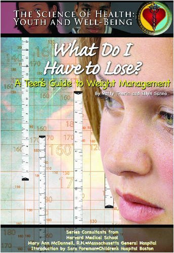 Imagen de archivo de What Do I Have To Lose?: A Teen's Guide To Weight Management (Science of Health Youth and Well Being) a la venta por The Book Cellar, LLC