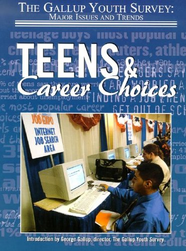 Teens & Career Choices (Gallup Youth Survey: Major Issues and Trends) (9781590848708) by Marcovitz, Hal