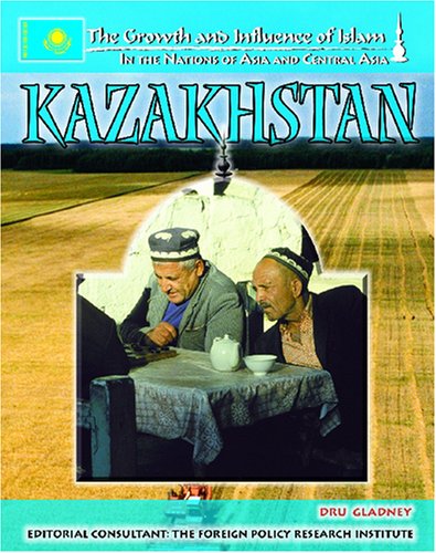 Stock image for Kazakhstan (Growth and Influence of Islam in the Nations of Asia and Central Asia) for sale by Ergodebooks