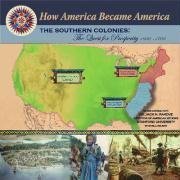 The Southern Colonies: The Quest For Prosperity 1600-1700 (How America Became America) (9781590849026) by Nelson, Sheila