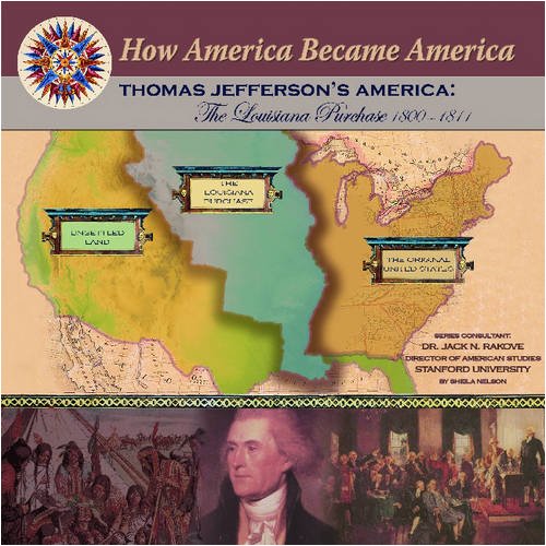 Beispielbild fr Thomas Jefferson's America : The Louisiana Purchase (1800-1811) zum Verkauf von Better World Books