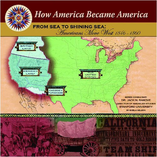9781590849071: From Sea to Shining Sea: Americans Move West (1846-1860) (How America Became America)