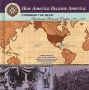 Stock image for Crossing The Seas: Americans Form An Empire (1890-1899) (How America Became America) for sale by SecondSale