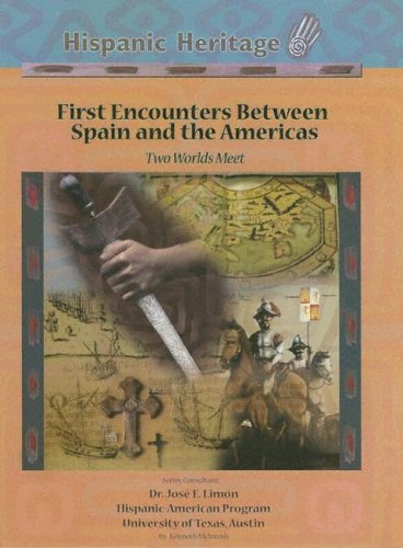 9781590849255: First Encounters Between Spain and the Americas: Two Worlds Meet (Hispanic Heritage)