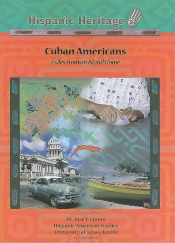 Cuban Americans: Exiles From An Island Home (Hispanic Heritage) (9781590849286) by Libal, Autumn