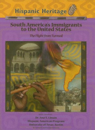 South Americas Immigrants To The United States: The Flight From Turmoil (Hispanic Heritage) (9781590849309) by McIntosh, Kenneth; McIntosh, Marsha