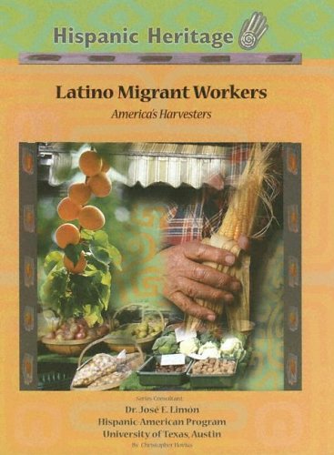 Latino Migrant Workers: America's Harvesters (Hispanic Heritage) (9781590849378) by Hovius, Christopher