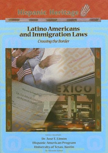 Beispielbild fr Latino Americans And Immigration Laws: Crossing The Border (Hispanic Heritage) zum Verkauf von More Than Words