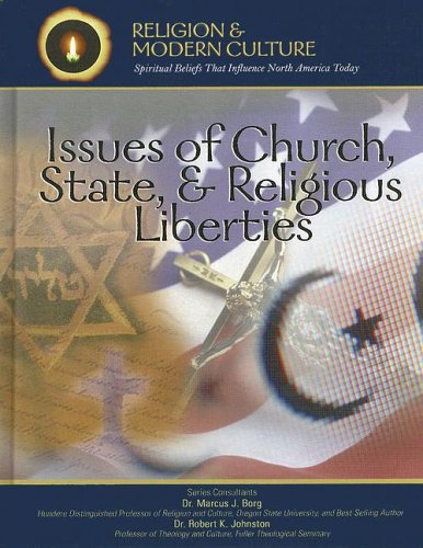 Beispielbild fr Issues of Church, State, & Religious Liberties: Whose Freedom, Whose Faith? (Religion And Modern Culture: Spiritual Beliefs That Influence North America Today) zum Verkauf von Booksavers of MD