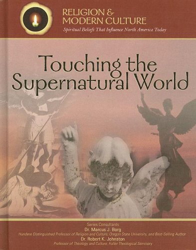 Imagen de archivo de Touching The Supernatural World: Angels, Miracles, & Demons (Religion and Modern Culture) a la venta por The Book Cellar, LLC