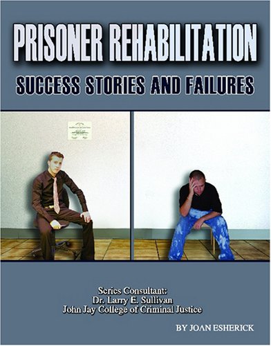 Stock image for Prisoner Rehabilitation : Success Stories and Failures for sale by Better World Books