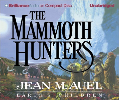 The Mammoth Hunters (Earth's ChildrenÂ® Series) (9781590860908) by Auel, Jean M.