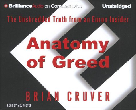 Beispielbild fr Anatomy of Greed: The Unshredded Truth from an Enron Insider zum Verkauf von The Yard Sale Store