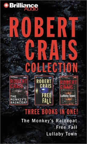 Robert Crais Collection: Monkey's Raincoat, Free Fall, Lullaby Town (Elvis Cole/Joe Pike Series) (9781590865385) by Crais, Robert