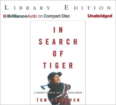 Stock image for In Search of Tiger: A Journey Through Golf With Tiger Woods for sale by The Yard Sale Store