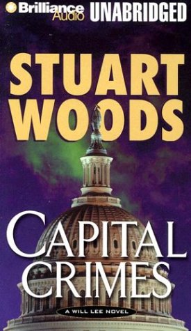 Capital Crimes: A Will Lee Novel (Will Lee Series) (9781590867365) by Woods, Stuart