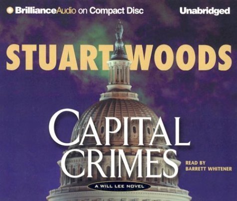 Capital Crimes: A Will Lee Novel (Will Lee Series) (9781590867389) by Woods, Stuart