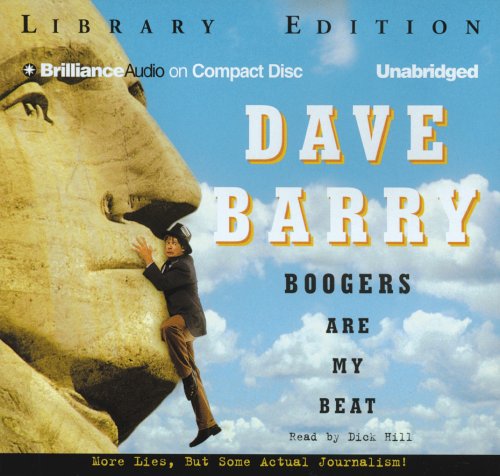 Boogers Are My Beat: More Lies, But Some Actual Journalism from Dave Barry (Brilliance Audio on C...