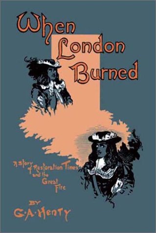When London Burned (9781590871690) by Henty, G. A.