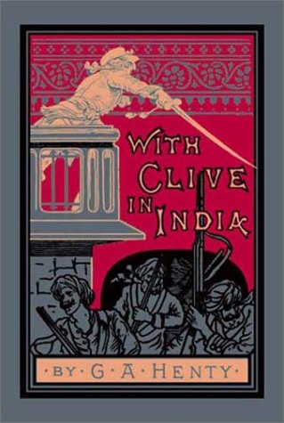 With Clive in India (9781590871744) by Henty, G. A.