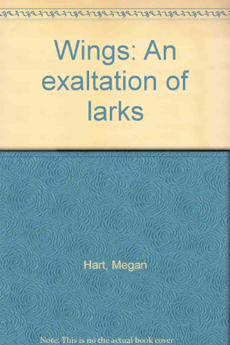 Wings: An exaltation of larks (9781590889282) by Hart, Megan