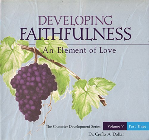 Stock image for Developing Faithfulness, Vol. 5: An Element of Love, Part 3 for sale by SecondSale