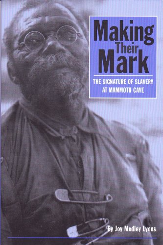 Stock image for Making Their Mark: The Signature of Slavery at Mammoth Cave for sale by Half Price Books Inc.